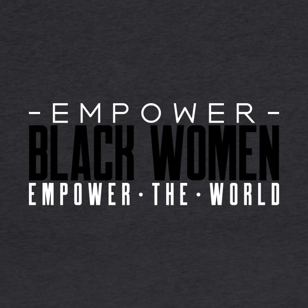 Black Women Black Woman Empowerment by Tip Top Tee's